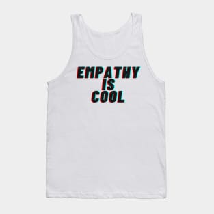 empathy is cool Tank Top